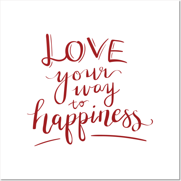 Love your way to happiness Wall Art by James P. Manning